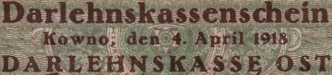 Ocupaţia în Lituania – WWI - Darlehnskasse Ost, Kowno – Darlehnskassenscheine - Emisiunea 1918